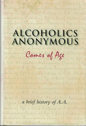 Book cover for Alcoholics Anonymous Comes of Age: A Brief History of A. A. by Alcoholics Anonymous World Services