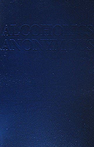 Book cover for Alcoholics Anonymous: The Story of How Many Thousands of Men and Women Have Recovered from Alcoholism by Alcoholics Anonymous
