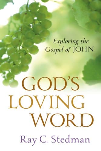 Book cover for God's Loving Word: Exploring the Gospel of John by Stedman, Ray C.