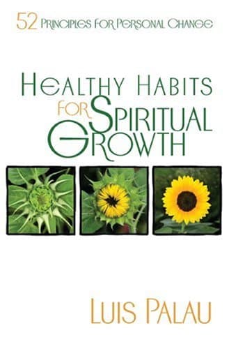 Book cover for Healthy Habits For Spiritual Growth: 52 Principles for Personal Change by Palau, Luis