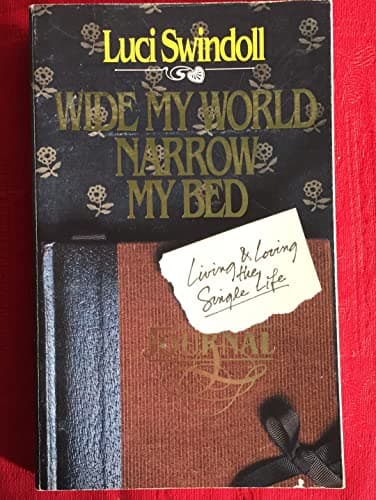 Book cover for Wide My World, Narrow My Bed: Living and Loving the Single Life by Luci Swindoll