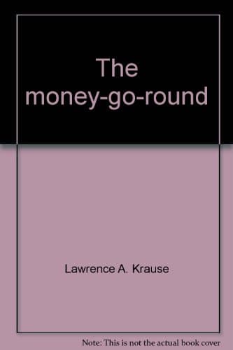 Book cover for The money-go-round by Lawrence A. Krause