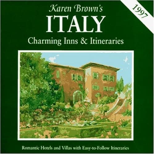 Book cover for Karen Brown's ITALY : Charming Inns & Itineraries 1997 [Romantic Hotels and Villas with Easy-to-Follow Itineraries] (Softcover) by Karen Brown