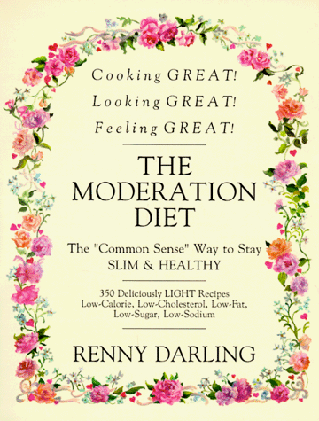 The Moderation Diet: The "Common Sense" Way to Stay Slim and Healthy