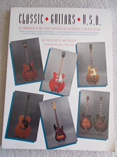 Book cover for Classic Guitars U.S.A by Willie G. Moseley