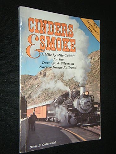 Book cover for Cinders & Smoke : A Mile by Mile Guide for the Durango & Silverton Narrow Gauge Railroad by Osterwald, Doris B.