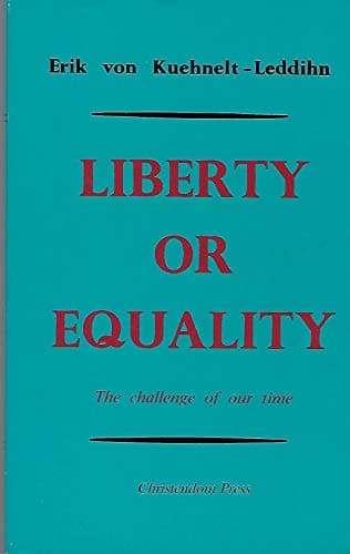 Book cover for Liberty or Equality by Erik von Kuehnelt-Leddihn