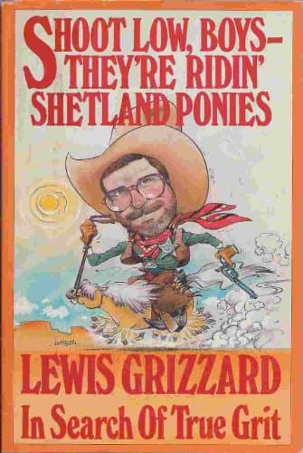 Book cover for Shoot Low, Boys, They're Ridin' Shetland Ponies! by Grizzard, Lewis