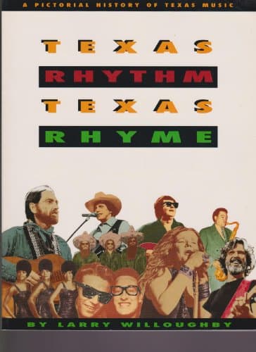 Book cover for Texas rhythm, Texas rhyme: A pictorial history of Texas music by Willoughby, Larry