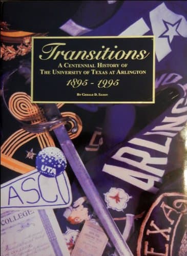 Transitions: A centennial history of the University of Texas at Arlington, 1895-1995