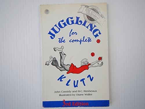 Book cover for Juggling For The Complete Klutz (Eddie Bower Special Edition - Third Edition) by Cassidy, John and Rimbeaux, B.C.