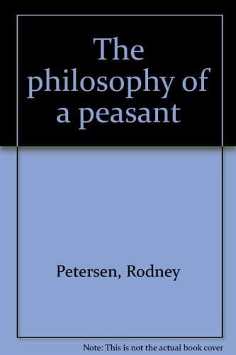 Book cover for The philosophy of a peasant by Petersen, Rodney