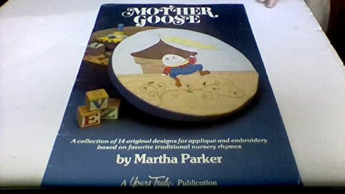 Book cover for Mother Goose Designs for Applique and Embroidery Based on Traditional Nursery Rhymes by Parker, Martha