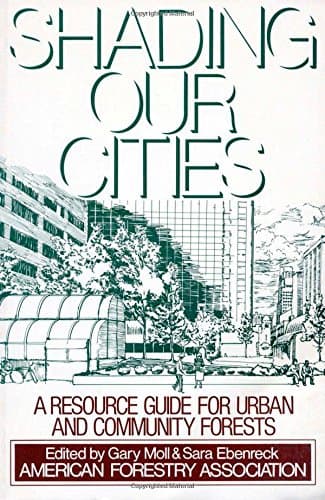 Book cover for Shading Our Cities: A Resource Guide For Urban And Community Forests by American Forestry Association