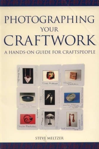 Book cover for Photographing Your Craftwork: A Hands-On Guide for Crafts People by Meltzer, Steve