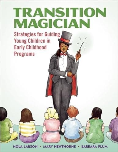 Book cover for Transition Magician: Strategies for Guiding Young Children in Early Childhood Programs by Larson, Nola