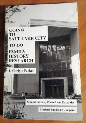 Book cover for Going to Salt Lake City to Do Family History Research by Parker, J. Carlyle