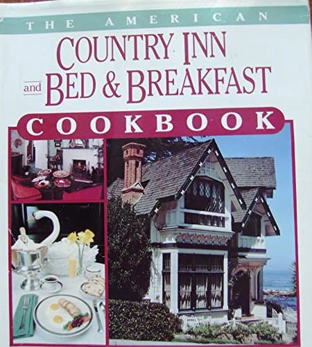 Book cover for The American Country Inn and Bed & Breakfast Cookbook, Vol. 1: More than 1,700 Crowd-Pleasing Recipes from 500 American Inns by Kitty Maynard