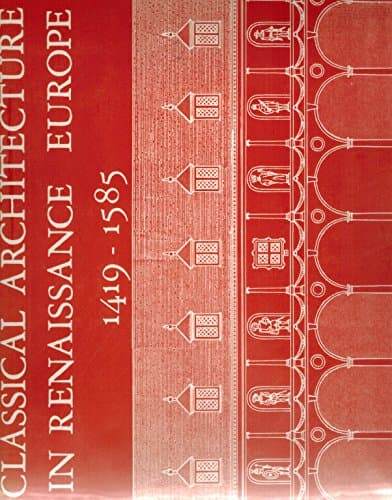 Book cover for Classical Architecture in Renaissance Europe: 1419-1585 by Millar, John Fitzhugh