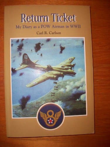 Book cover for Return ticket: My diary as a POW airman in WWII by Carlson, Carl R.