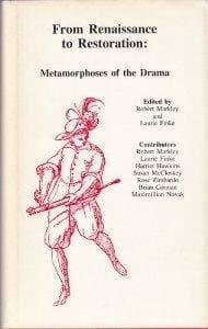 Book cover for From Renaissance to Restoration: Metamorphoses of the Drama by Markley and Finke