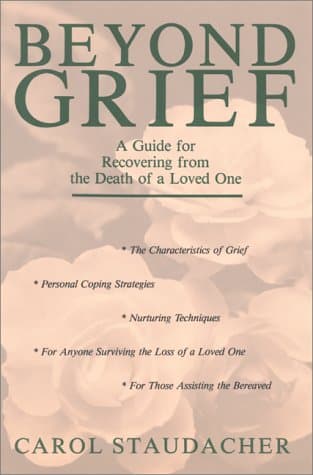 Book cover for Beyond Grief: A Guide for Recovering from the Death of a Loved One by Staudacher, Carol