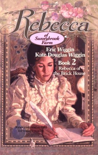 Rebecca of Sunnybrook Farm: Book 2 : Rebecca of the Brick House