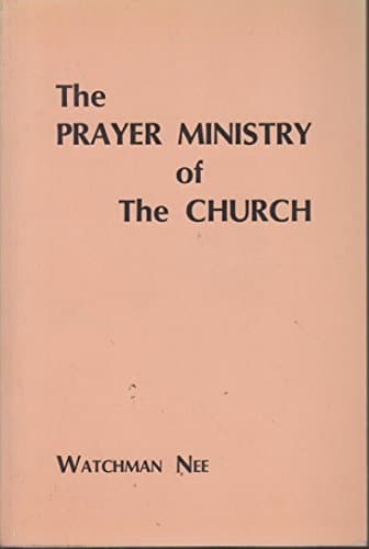 Book cover for The Prayer Ministry of The Church: by Nee, Watchman