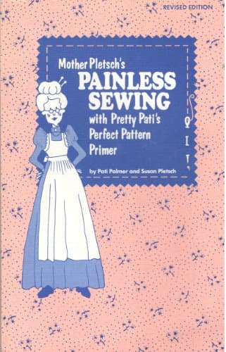 Book cover for Mother Pletsch's Painless Sewing with Pretty Pati's Perfect Pattern Primer by Pati Palmer