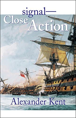 Book cover for Signal―Close Action! (Richard Bolitho Novels/Alexander Kent, 12) by Kent, Alexander