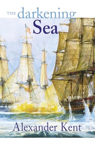 Book cover for Darkening Sea: The Richard Bolitho Novels (Bolitho Novels (Paperback)) by Kent, Alexander