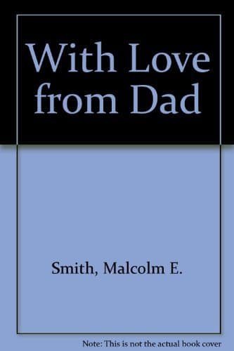 Book cover for With Love from Dad by Smith, Malcolm E.
