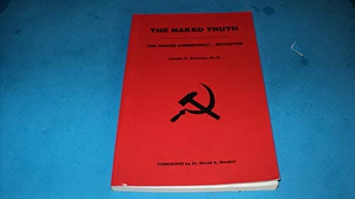 Book cover for The Naked Truth: The Naked Communist - Revisited by James C. Bowers