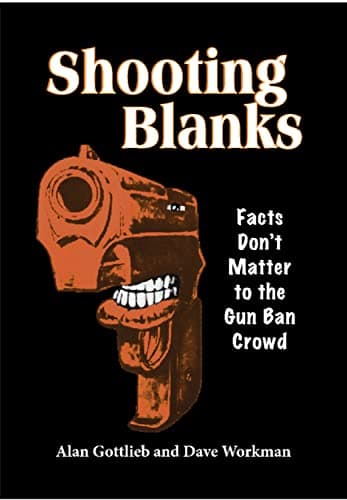Book cover for Shooting Blanks: Facts Don't Matter to the Gun Ban Crowd by Gottlieb, Alan