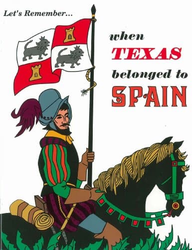 Let's Remember When Texas Belonged to Spain