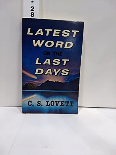 Book cover for Latest Word on the Last Days by C. S. Lovett; Linda Lovett