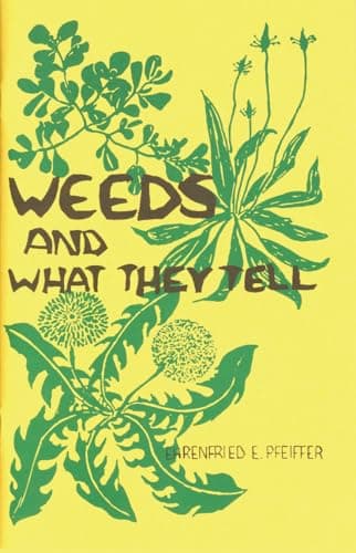 Book cover for Weeds and What They Tell by Ehrenfried E. Pfeiffer