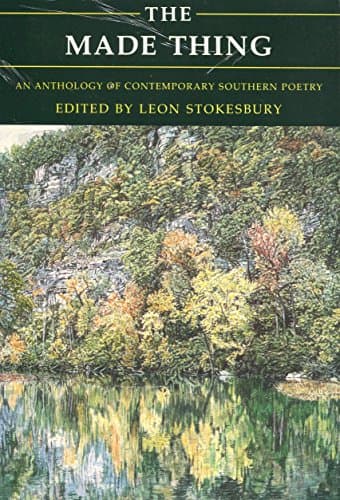 Book cover for The Made Thing: An Anthology of Contemporary Southern Poetry by Stokesbury, Leon
