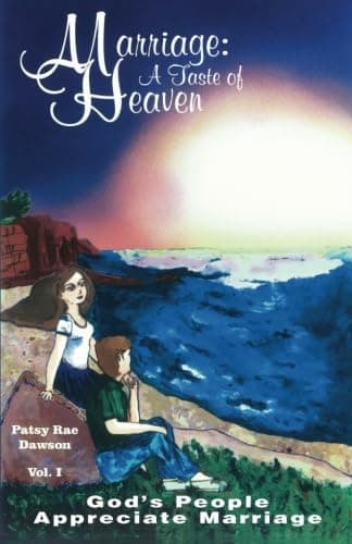 Book cover for Marriage: A Taste of Heaven, Vol. I: God's People Appreciate Marriage by Dawson, Patsy Rae