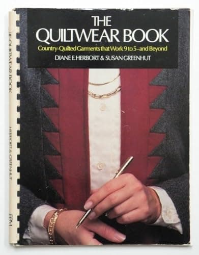 Book cover for The Quiltwear Book: Country Quilted Garments That Work 9 to 5 and Beyond by Herbort, Diane E.