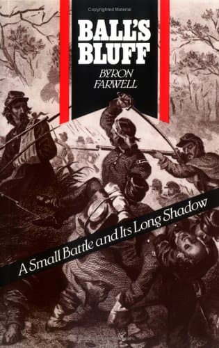 Balls Bluff: A Small Battle and Its Long Shadow