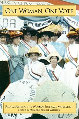 Book cover for One Woman, One Vote: Rediscovering the Women's Suffrage Movement by Wheeler, Marjorie Spruill