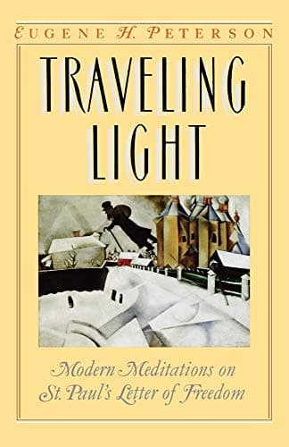 Book cover for Traveling Light: Modern Meditations on St. Paul's Letter of Freedom by Peterson, Eugene H.