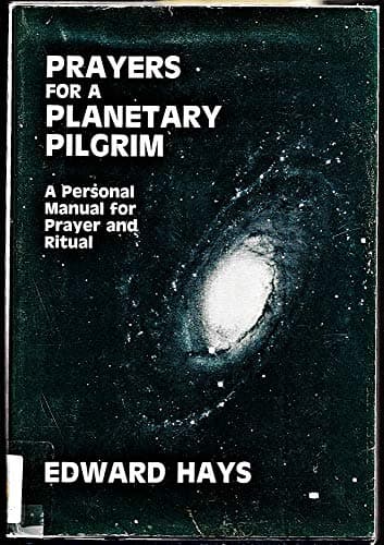 Book cover for Prayers for a Planetary Pilgrim a Personal Manual for Prayer and Ritual by Hays, Edward M.