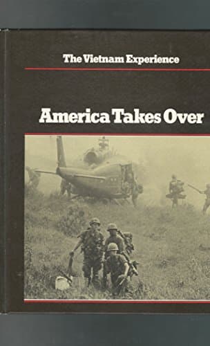 Book cover for The Vietnam Experience: America Takes Over 1965-67 by Doyle, Edward, Samuel Lipsman and the Editors of Boston Publishing Company