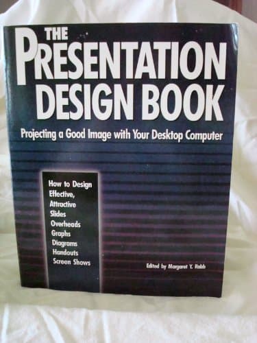 Book cover for The Presentation Design Book: Projecting a Good Image with Your Desktop Computer by Rabb, Margaret Y.