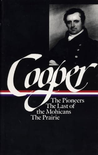 Book cover for James Fenimore Cooper: The Leatherstocking Tales I; The Pioneers, The Last of the Mohicans, The Prairie (Library of America) by Cooper, James Fenimore