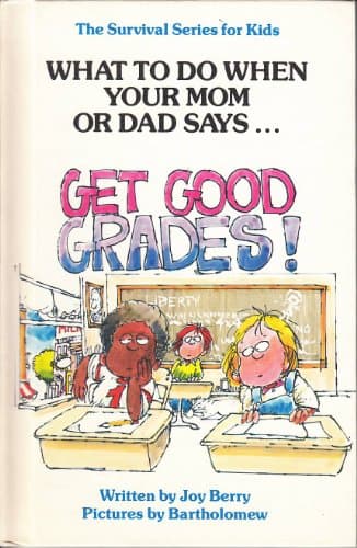 Book cover for Get Good Grades! (SURVIVAL SERIES FOR KIDS) by Berry, Joy Wilt
