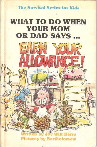Book cover for Earn Your Allowance! (Survival Series for Kids What to Do When Your Mom or Dad Says) by Berry, Joy Wilt