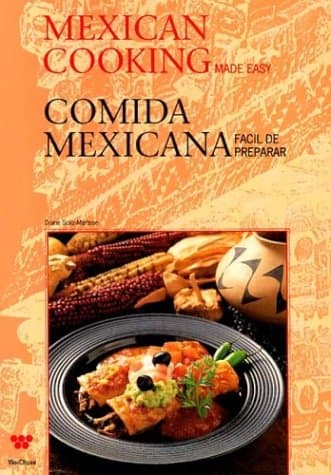 Book cover for Mexican Cooking Made Easy Comida Mexicana Facil de Preparar (English and Spanish Edition) by Diane Soliz-Martese